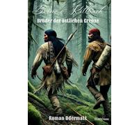 Boone & Killbuck - Brüder der östlichen Grenze (Sammelband 1: Gesamtausgabe 1-4): Die komplette „Boone & Killbuck“-Saga: Vier Romane aus dem amerikanischen 18. Jahrhundert | 1775-1799