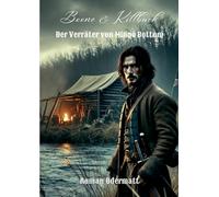 Boone & Killbuck - Der Verräter von Mingo Bottom: Wenn Loyalität zur Waffe wird - ein Frontier-Abenteuer nach wahren Begebenheiten