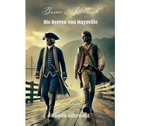 Boone & Killbuck - Die Herren von Maysville: Im Kampf um verlorenes Land - ein Frontier-Abenteuer nach wahren Begebenheiten
