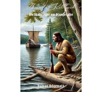 Boone & Killbuck - Die Skalpjäger am Otsego Lake (Band 1/4): Ein historischer Frontierroman über Verrat, Mut und die Anfänge einer Freundschaft (Boone ... Grenze (Sammelband 1: Gesamtausgabe 1-4))