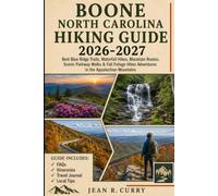 Boone North Carolina Hiking Guide 2026-2027: Blue Ridge Trails, Waterfall Hikes, Mountain Routes, Scenic Parkway Walks & Fall Foliage Hikes Adventures in the Appalachian Mountains