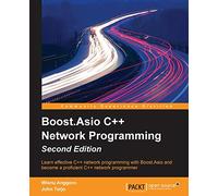 Boost.Asio C++ Network Programming - Second Edition