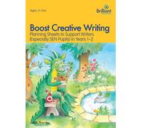 Boost Creative Writing-Planning Sheets to Support Writers (Especially Sen Pupils) in Years 1-2