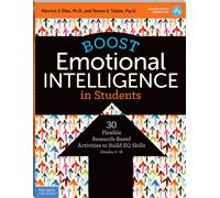 Boost Emotional Intelligence in Students : 30 Flexible Research-Based Activities to Build EQ Skills (Grades 5-9)