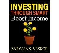 Boost Income Through Smart Investing: Learn how to grow income consistently through disciplined and strategic investment decision-making practices