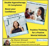 Boost Self-Confidence, Self-Esteem and Promote a Positive Mental Attitude with This Self-Hypnosis and CBT '2 CD' Compilation