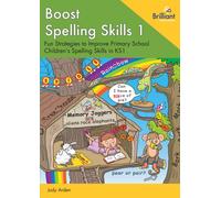 Boost Spelling Skills 1 : Fun Strategies to Improve Primary School Children's Spelling Skills in KS1