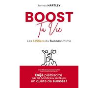 BOOST Ta Vie: Les 5 piliers du succès ultime