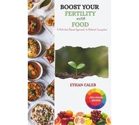 Boost Your Fertility with Food: A Nutrition-Based Approach to Natural Conception