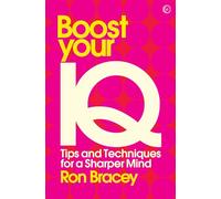 Boost your IQ : Tips and Techniques for a Sharper Mind