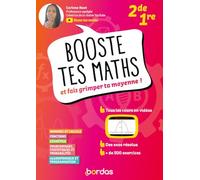 Booste tes maths - Et fais grimper ta moyenne ! 2de 1re
