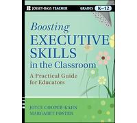 Boosting Executive Skills in the Classroom: A Practical Guide for Educators (Jossey-Bass Teacher)