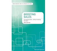 Boosting sales: Increasing profits...without breaking the bank (Business on a Shoestring)