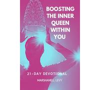 BOOSTING THE INNER QUEEN WITHIN YOU 21-DAY DEVOTIONAL