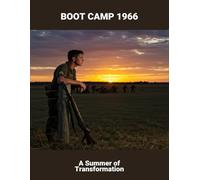 Boot Camp 1966: A Summer Of Transformation