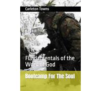 Boot Camp For The Soul: Fundamentals of the Word of God