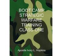Boot Camp Warfare Training Class: Examining earthly and heavenly things