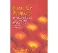 Boot Up Projects: The Daily Telegraph Guide to Doing Something Useful with Your Computer