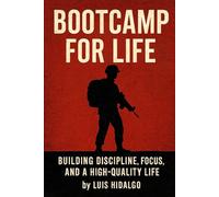 Bootcamp for Life: Four Keys to Transform your Life
