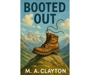 Booted Out: A novel of altitude, memory, and the quiet courage of walking together