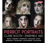 Booth, Claire - Claire Booth/Ensemble 360: Pierrot Portraits