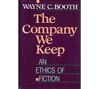 Booth: Company We Keep: Ethical (cloth): An Ethics of Fiction