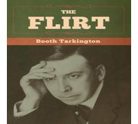 Booth Tarkington The Flirt Paperback Book Booth Tarkington Multicolor