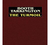 Booth Tarkington The Turmoil Hardcover Book Booth Tarkington Multicolor