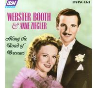 Booth, Webster - Webster Booth & Anne Ziegler: Along The Road Of Dreams