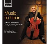 Boothby,Richard - Music To Hear...: Alfonso Ferrabosco: Music For Lyra Viol From 1609