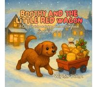 Boothy and the Little Red Wagon: A Cozy Christmas Puppy Picture Storybook for Kids Ages 3-5: 2 (Boothy’s Big Adventures)