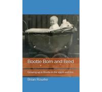 Bootle Born and Bred: Growing up in Bootle in the 1950s and 60s