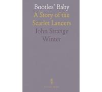 Bootles' Baby: A Story of the Scarlet Lancers