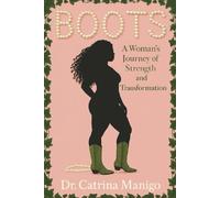 BOOTS: A Woman's Journey of Strength and Transformation