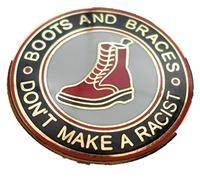 Boots And Braces Don't Make A Racist Enamel Pin Badge (White/Red/Black)