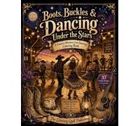 Boots, Buckles & Dancing Under the Stars: A Country Western Line Dancing Coloring Book