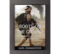 Boots on the Ground: A Month With the 82nd Airborne in the Battle for Iraq