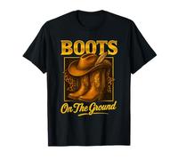Boots On The Ground Cowboy Boots Western Country Style T-Shirt
