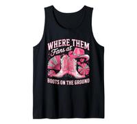 Boots On The Ground Where Them Fans At Tank Top