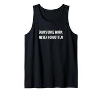 Boots Once Worn, Never Forgotten Tank Top