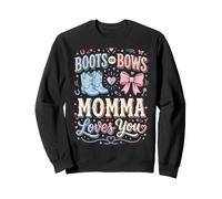 Boots Or Bows Momma Loves You Sweatshirt