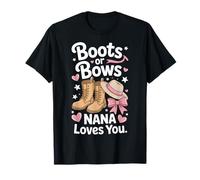 Boots Or Bows Nana Loves You Country Style T-Shirt