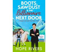 Boots, Sawdust & The Billionaire Next Door: A Sweet He Falls First Rom Com