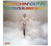 Bootsy Collins - Stretchin' Out in Bootsy's Rubber Band