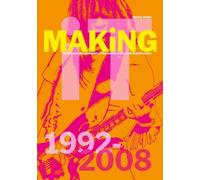 Bootsy Holler: MAKiNG iT.: An Intimate Documentary of the Seattle Indie, Rock & Punk Scene, 1992-2008