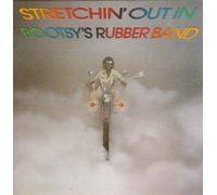 Bootsy's Rubber Band - Stretchin' Out in