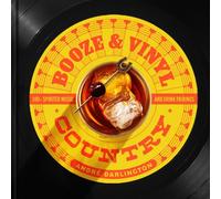 Booze & Vinyl Country: 100+ Spirited Music-and-Drink Pairings