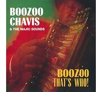 Boozoo Chavis and the Majic Sounds - Boozoo, That's Who!