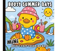 Boozy Summer Days: A Mini Bold & Easy Kawaii Coloring Book of Boozy Animals, Poolside Chaos, and Tipsy Fun for Adults: 50 Whimsical Summer Scenes ... Cocktail Moments | Pocket Size 6 x 6 inches