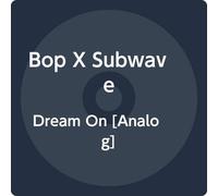 Bop X Subwave - Dream On [VINYL]